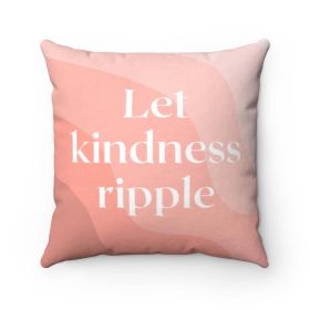 Let Kindness Ripple Cushion Home Decoration Accents - 4 Sizes (size: 14" x 14")